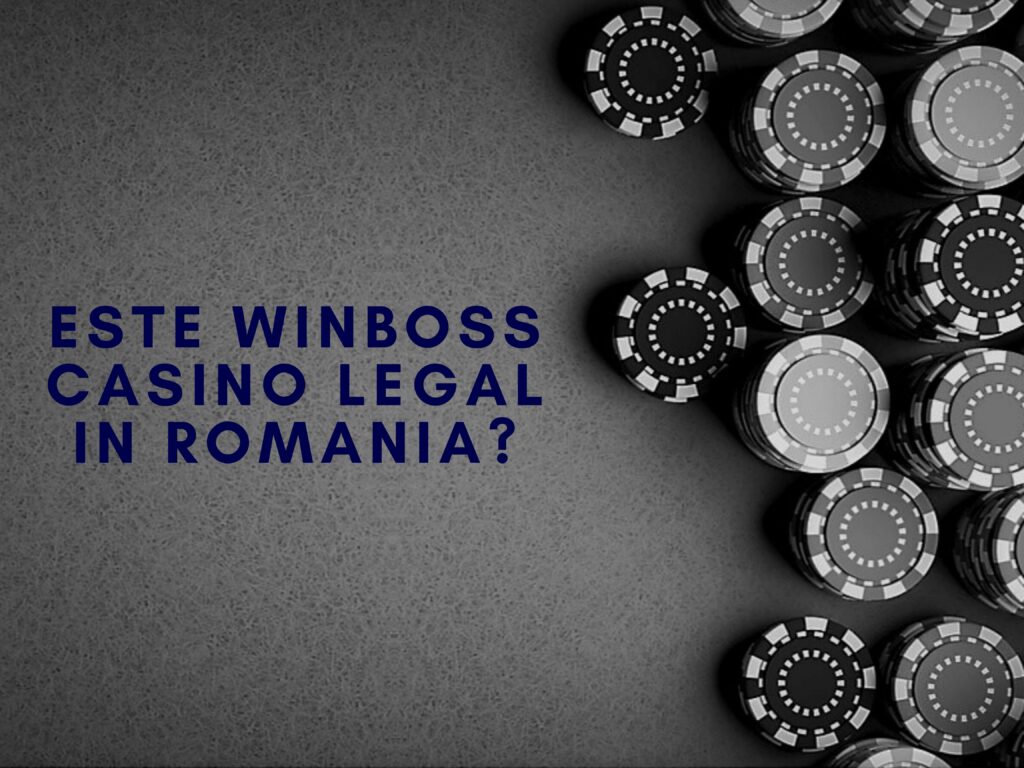 Este WinBoss Casino legal in Romania?