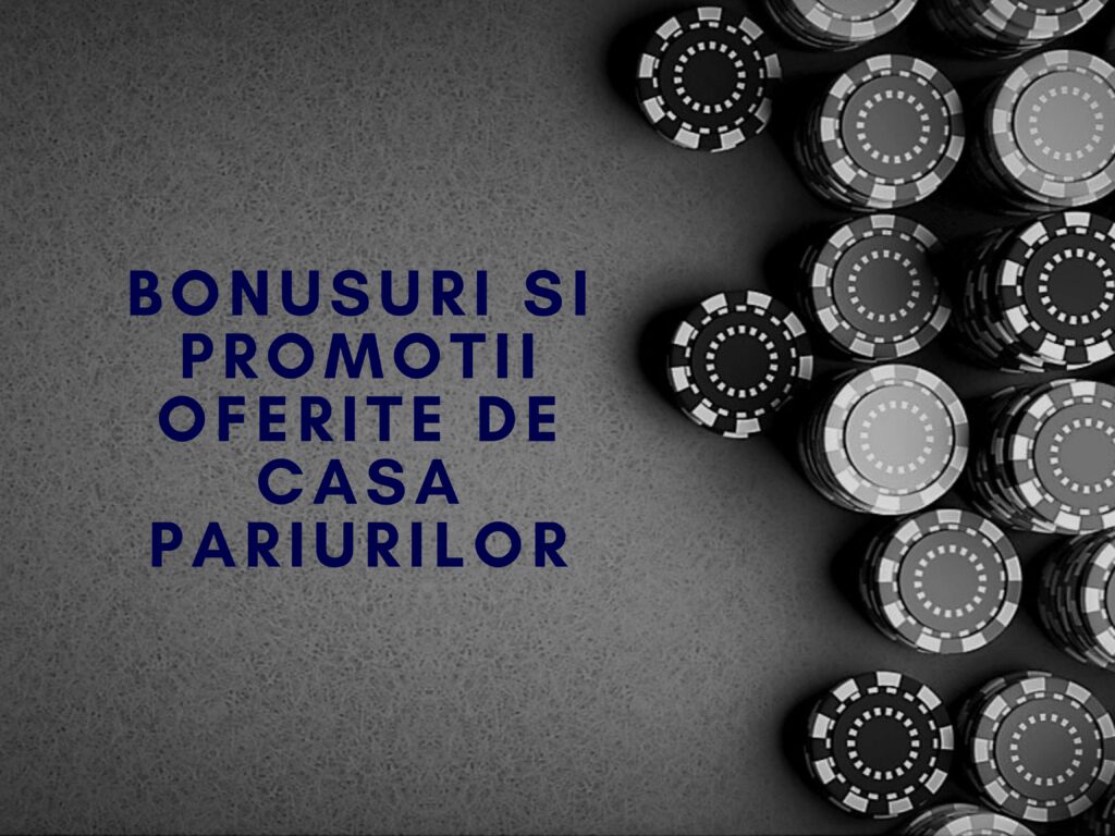 Bonusuri si promotii oferite de Casa Pariurilor