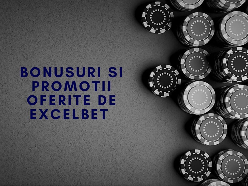 Bonusuri si promotii disponibile la ExcelBet