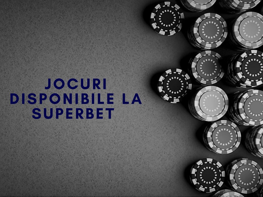 Jocuri disponibile la Superbet 