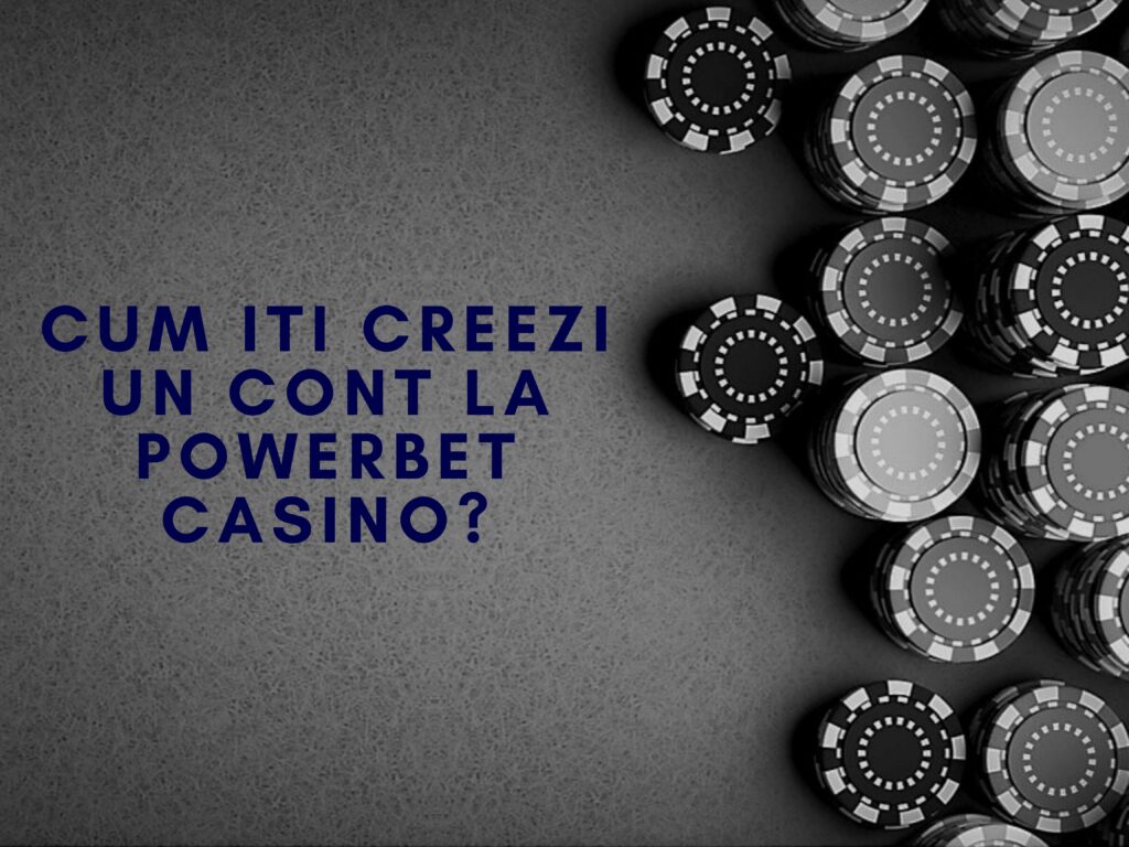 Cum iti creezi un cont la PowerBet Casino