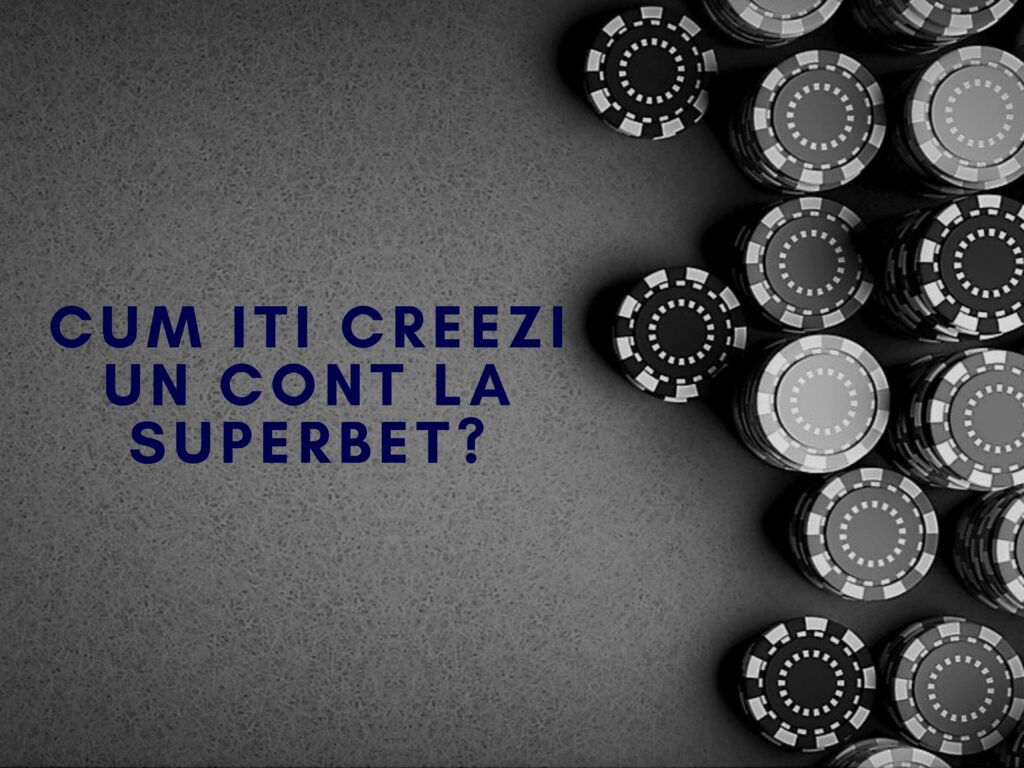 Cum iti creezi un cont la Superbet?