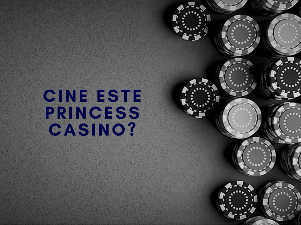 Cine este Princess Casino si este legal in Romania?