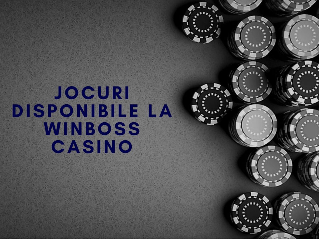 Jocuri disponibile la WinBoss Casino